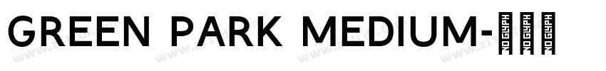 Green Park Medium字体转换 Green Park Medium字体转换